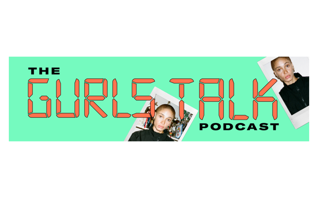 Alice at The Gurls Talk Podcast with Adwoa Aboah